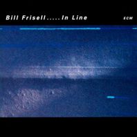 Bill Frisell - In Line