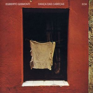 Egberto Gismonti - Danca Das Cabecas