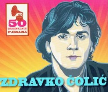 ZDRAVKO ČOLIĆ - 50 ORIGINALNIH HITOVA