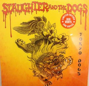 SLAUGHTER & THE DOGS - Tokyo Dogs [VINYL]