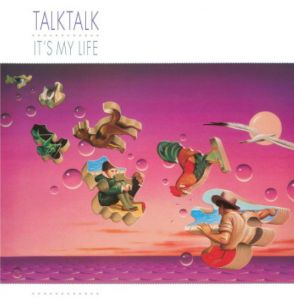 Talk Talk - It's My Life