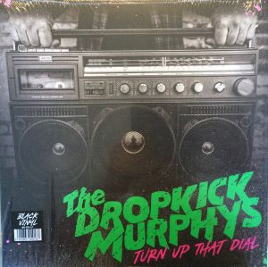 Dropkick Murphys - Turn Up That Dial (Vinyl)