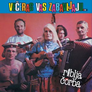 RIBLJA ČORBA - Večeras vas zabavljaju muzičari koji piju (Vinyl)