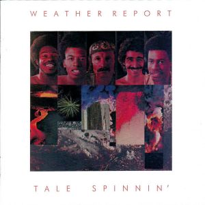 Weather Report - Tale Spinnin'