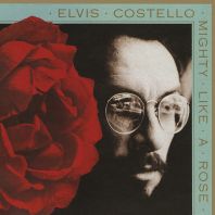 Elvis Costello - Mighty Like A Rose