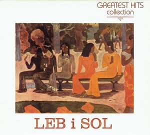 LEB I SOL - GREATEST HITS