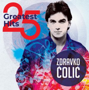 ZDRAVKO ČOLIĆ - 25 GREATEST HITS (Vinyl)