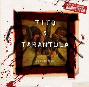 Tito & Tarantula - Tarantism