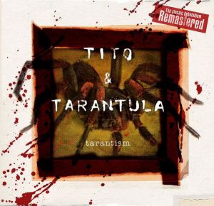 Tito & Tarantula - Tarantism