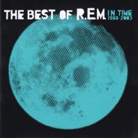 R.E.M. - In Time: The Best Of R.E.M. 1988-2003