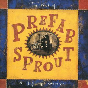 Prefab Sprout - The Best of Prefab Sprout: A Life of Surprises