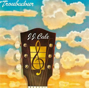 J.J.Cale - Troubadour