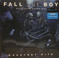 Fall Out Boy - Believers Never Die - Greatest Hits (Vinyl)