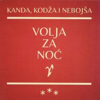 Kanda Kodža i Nebojša - Volja za noć (Vinyl)