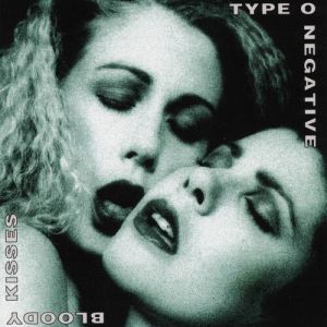 Type o Negative - Bloody Kisses