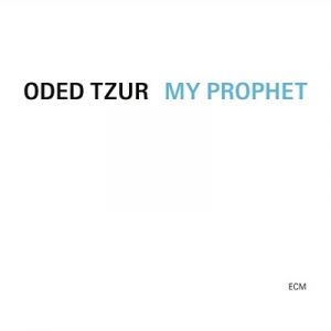 Oded Tzur - My Prophet (Vinyl)