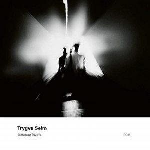 Trygve Seim - Different Rivers