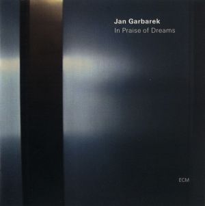 Jan Garbarek - In Praise of Dreams