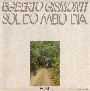 Egberto Gismonti - Sol Do Meio Dia