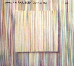 Paul Bley - Open To Love/Touchstones