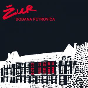 Boban Petrović - Žur (Vinyl)