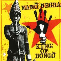 Mano Negra - King Of Bongo