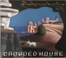 Crowded House - Dreamers Are Waiting