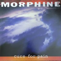 Morphine - Cure for Pain (Limited Picture Vinyl) Rocktober 2024.