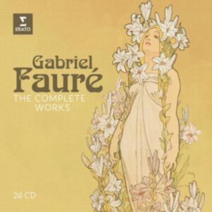 Gabriel Faure - Gabriel Faure: Complete Works