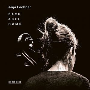 Anja Lechner - Bach/ Abel/ Hume