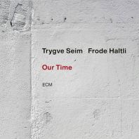 Trygve Seim, Frode Haltli - Our Time