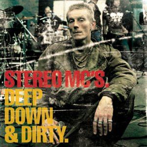 Stereo MCs - Deep Down & Dirty