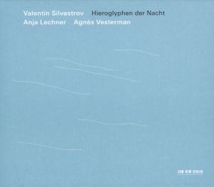 Valentin Silvestrov - Hieroglyphen Der Nacht