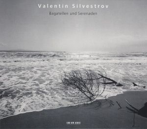 Valentin Silvestrov - Bagatellen und Serenaden