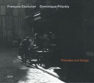 Francois Couturier - Preludes and Songs