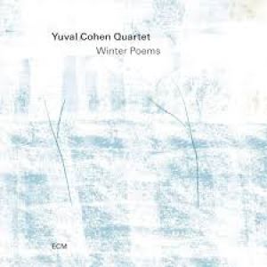 Yuval Cohen Quartet - Winter Poems