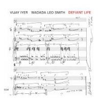 Iyer/Wadada - Defiant Life