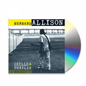 Bernard Allison - Chills & Thrills