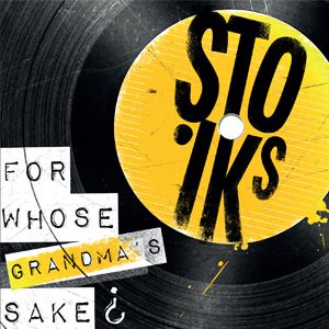 Stoiks - For whose grandma's sake