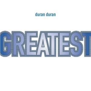 Duran Duran - Greatest