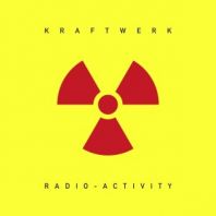 Kraftwerk - Radio-Activity